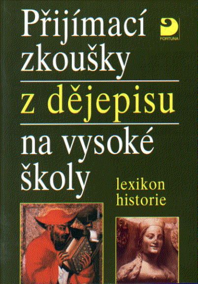 Obrázek produktu: Přijímací zkoušky z dějepisu na VŠ-lexikon historie