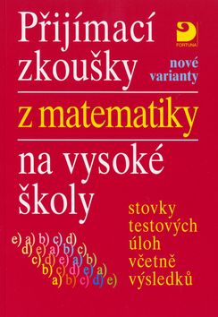 Přijímací zkoušky z matematiky na VŠ-nové varianty
