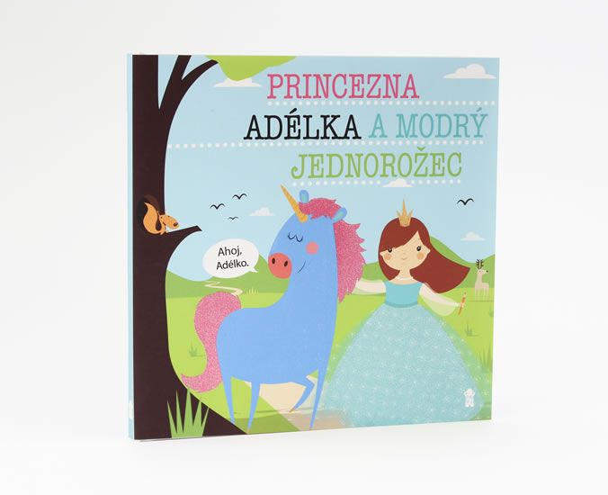 Princezna Adélka a modrý jednorožec - Dětské knihy se jmény