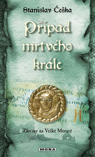 Obrázek produktu: Případ mrtvého krále - Zločiny na Velké Moravě