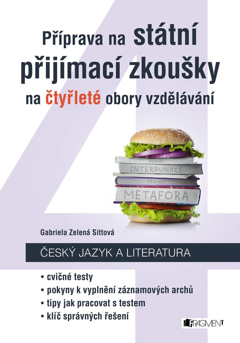 Příprava na státní přijímací zkoušky na čtyřleté obory vzdělávání - Český jazyk - Gabriela Zelená Sittová