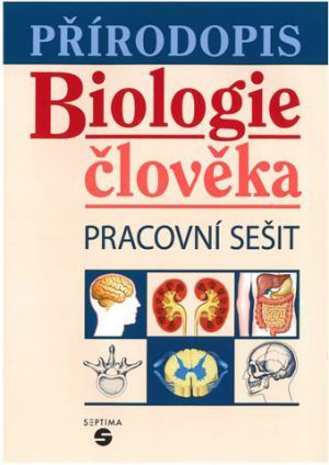 Přírodopis - Biologie člověka - pracovní sešit