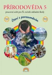 Obrázek produktu: Přírodověda pro 5. ročník ZŠ - pracovní sešit, Čtení s porozuměním