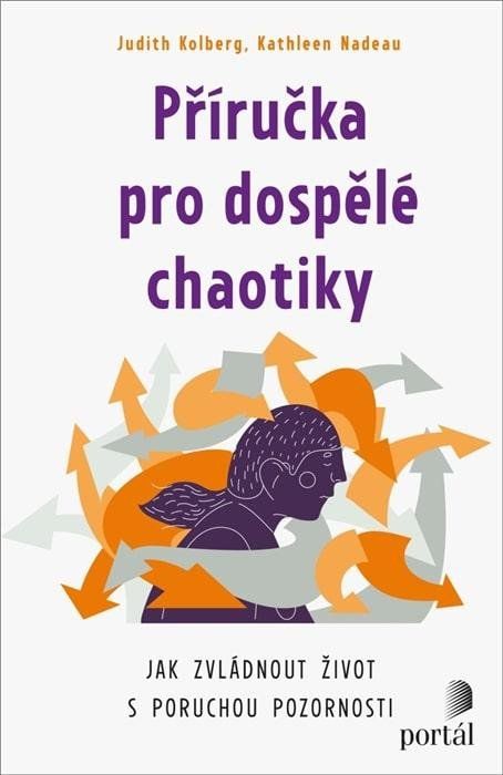 Obrázek produktu: Příručka pro dospělé chaotiky - Jak zvládnout život s poruchou pozornosti