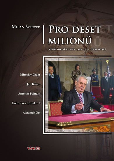 Obrázek produktu: Pro deset milionů aneb Miloš Zeman jaký je a co si myslí