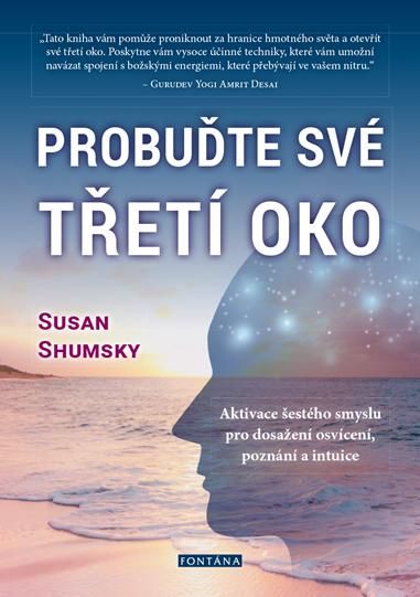 Obrázek produktu: Probuďte své třetí oko - Aktivace šestého smyslu pro dosažení osvícení, poznání a intuice