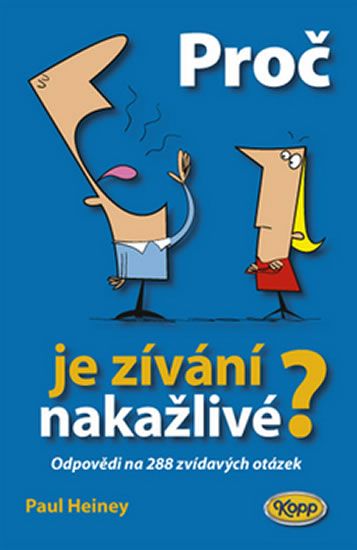 Obrázek produktu: Proč je zívání nakažlivé? - odpovědi na 288 zvídavých otázek
