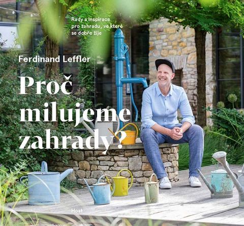Obrázek produktu: Proč milujeme zahrady? - Rady a inspirace pro zahradu, ve které se dobře žije