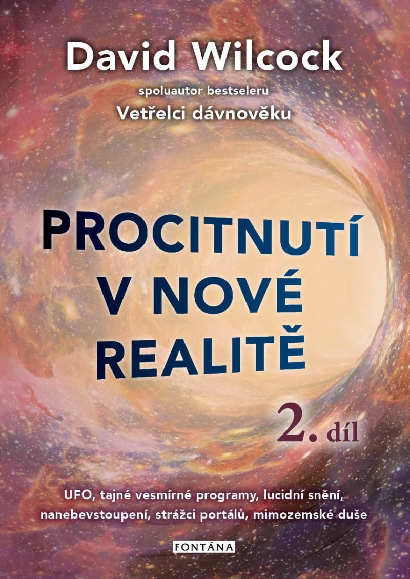 Procitnutí v nové realitě 2. díl - UFO, tajné vesmírné programy, lucidní snění, nanebevstoupení, str