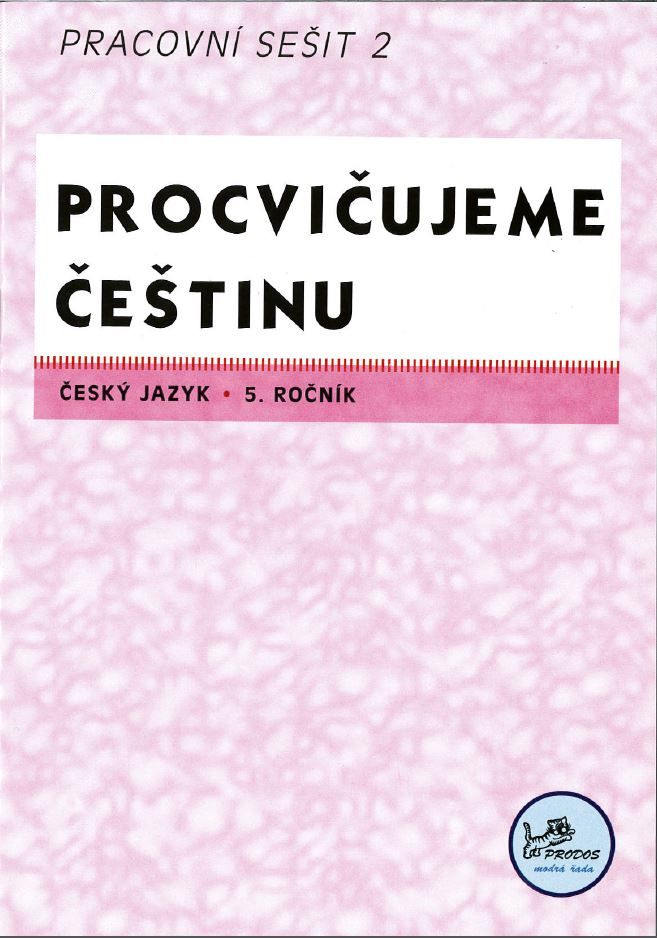 Český jazyk 5 – procvičujeme češtinu II PRODOS spol. s r. o