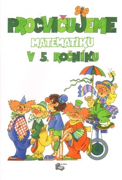 Procvičujeme matematiku v 5. ročníku - pracovní sešit