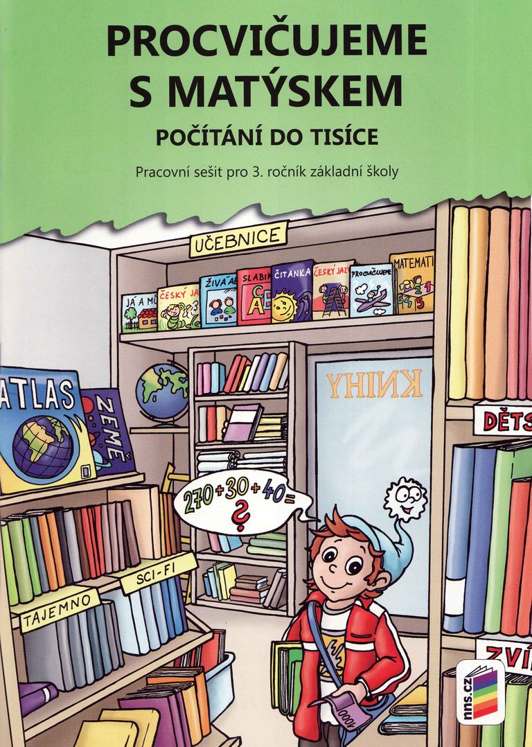 Procvičujeme s Matýskem (PS k 8. dílu učebnice) - počítání do tisíce (3-28) NOVÁ ŠKOLA, s.r.o