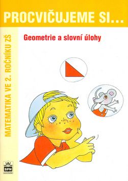 Procvičujeme si - Geometrie a slovní úlohy 2. ročník SPN - pedagog. nakladatelství