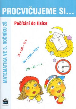 Procvičujeme si - Počítání do tisíce SPN - pedagog. nakladatelství