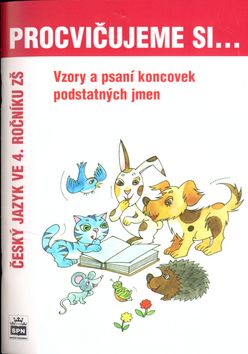 Procvičujeme si vzory a psaní koncovek podstatných jmen 4.r.ZŠ