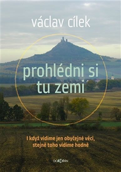 Prohlédni si tu zemi - Václav Cílek