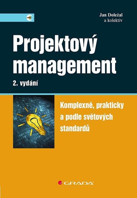 Obrázek produktu: Projektový management - Komplexně, prakticky a podle světových standardů