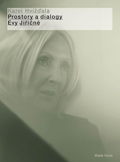 Prostory a dialogy Evy Jiřičné