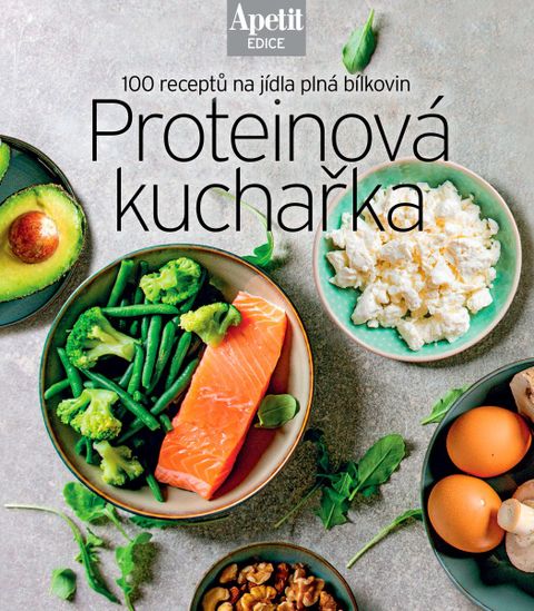 Obrázek produktu: Proteinová kuchařka - 100 receptů na jídla plná bílkovin (Edice Apetit)