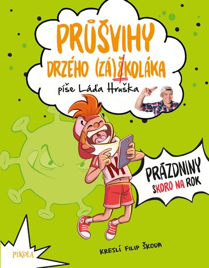 Levně Průšvihy drzého záškoláka: Prázdniny skoro na rok