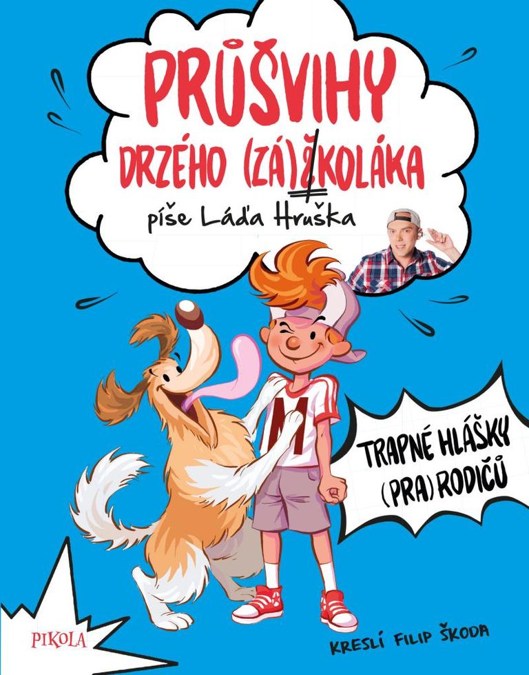 Průšvihy drzého záškoláka: Trapné hlášky (pra)rodičů
