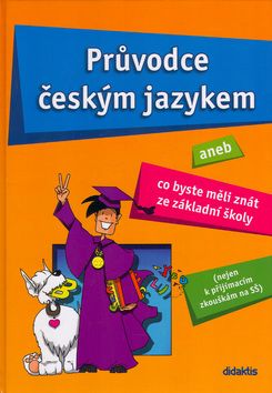 Průvodce českým jazykem aneb Co byste měli znát ze základní šoly