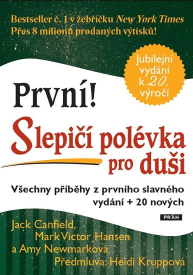 První! Slepičí polévka pro duši - Všechny příběhy z prvního slavného vydání + 20 nových