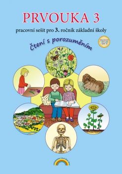 Prvouka 3 - pracovní sešit pro 3. ročník ZŠ, - Čtení s porozuměním, v souladu s RVP ZV