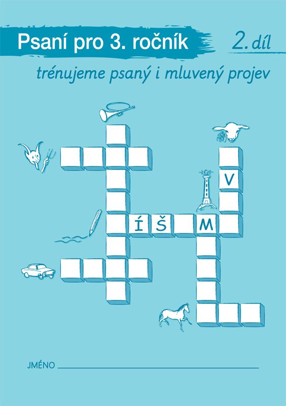 Psaní pro 3. ročník, 2. díl – Trénujeme psaný i mluvený projev