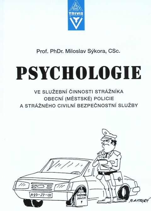 Obrázek produktu: Psychologie ve služební činnosti strážníka obecní (městské) policie a strážného civilní bezpečnostní