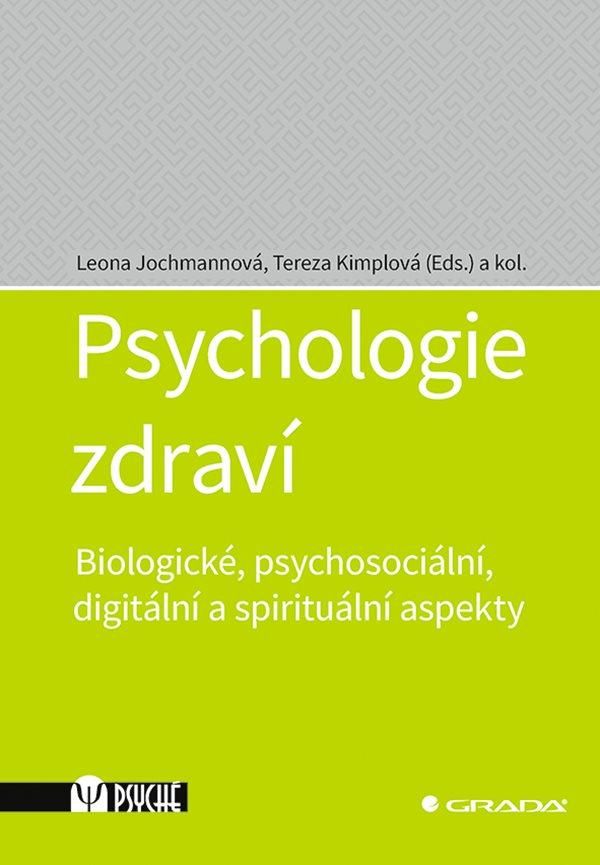 Psychologie zdraví - Biologické, psychosociální, digitální a spirituální aspekty