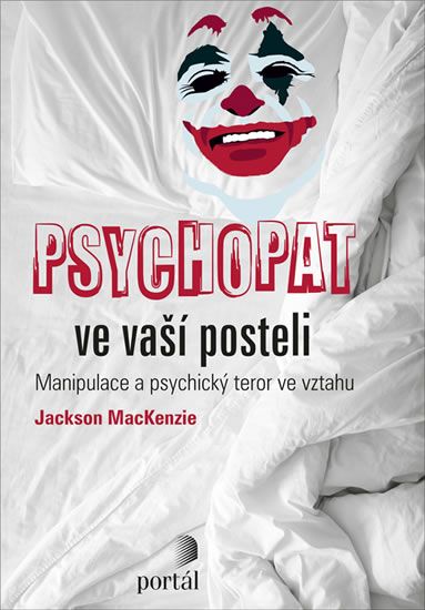 Psychopat ve vaší posteli - Manipulace a psychický teror ve vztahu