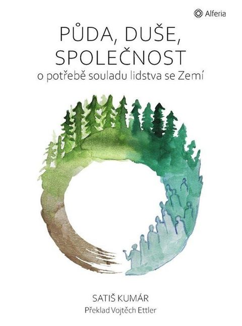 Obrázek produktu: Půda, duše, společnost - O potřebě souladu lidstva se Zemí