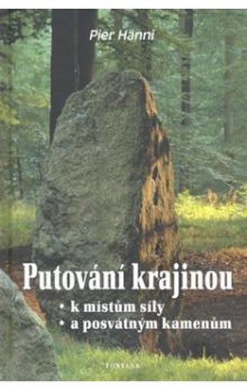 Levně Putování krajinou k místům síly a posvátným kamenům