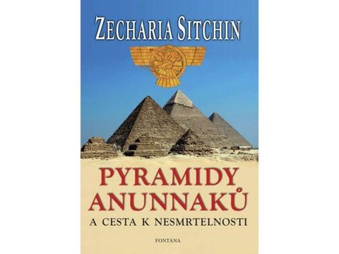 Obrázek produktu: Pyramidy Anunnaků a cesta k nesmrtelnosti