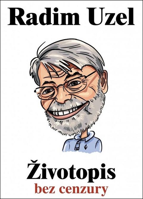 Obrázek produktu: Radim Uzel - Životopis bez cenzury