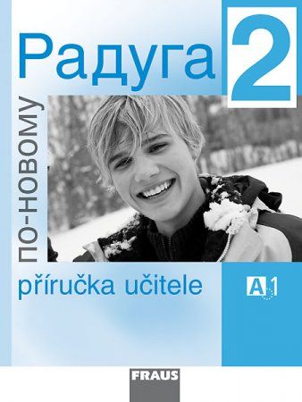 Raduga po-novomu 2 - příručka pro učitele /A1/ - Raduga nově