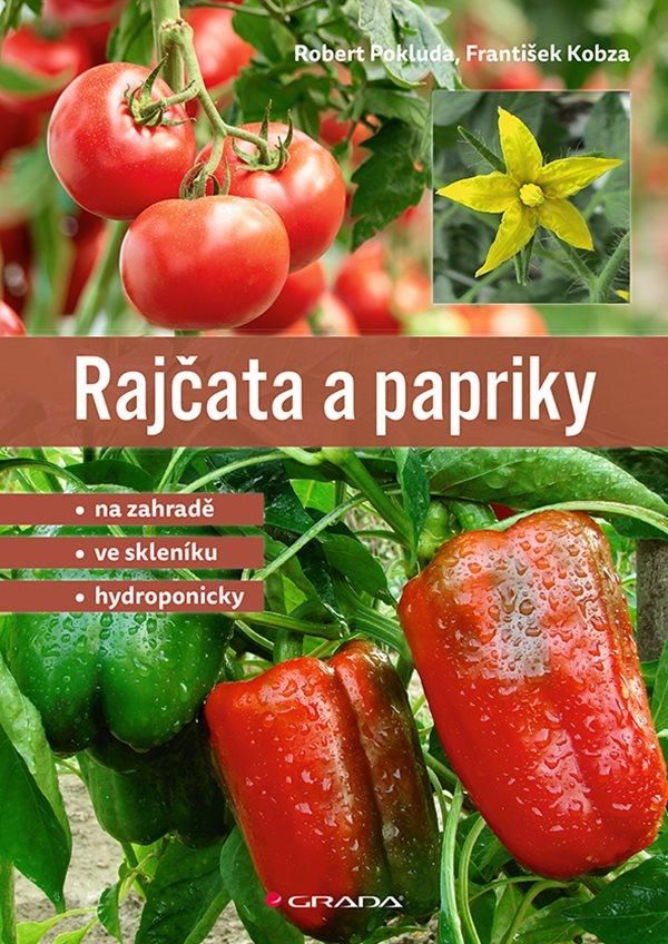 Levně Rajčata a papriky - Na zahradě - ve skleníku - hydroponicky