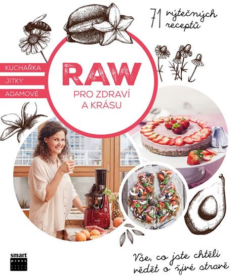 Obrázek produktu: Raw pro zdraví a krásu - Kuchařka Jitky Adamové