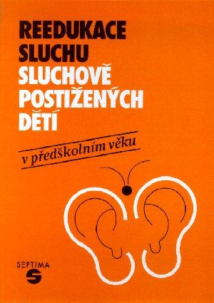 Obrázek produktu: Reedukace sluchu sluchově postižených dětí v předškolním věku