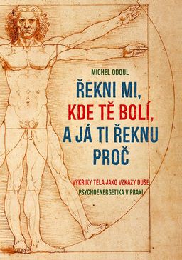 Obrázek produktu: Řekni mi, kde tě bolí, a já ti řeknu proč