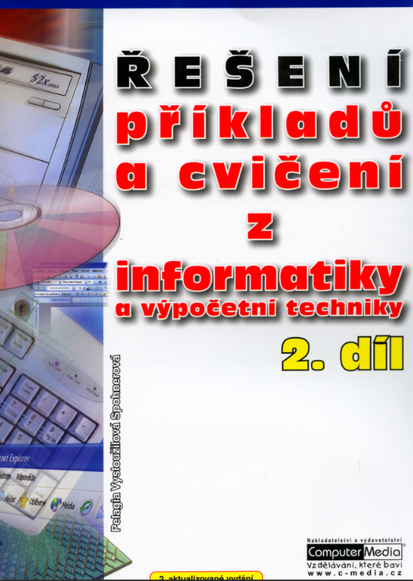 Řešení příkladů a cvičení z informatiky a výpočetní techniky 2.díl - 2.aktualizované vydání