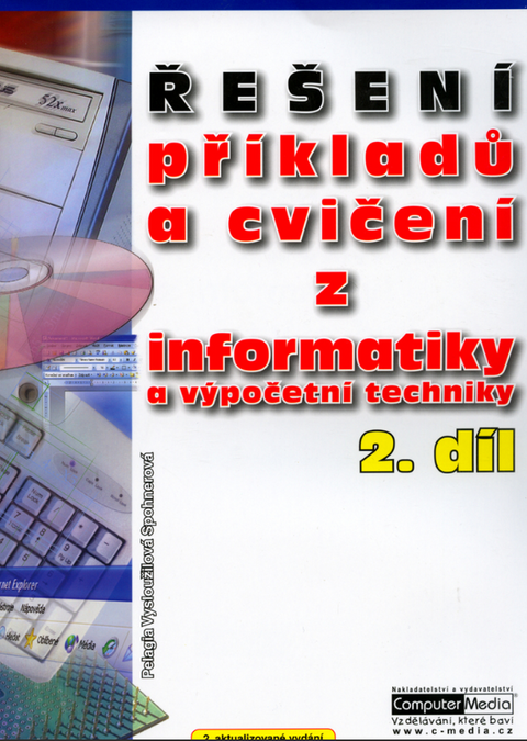 Obrázek produktu: Řešení příkladů a cvičení z informatiky a výpočetní techniky 2.díl - 2.aktualizované vydání