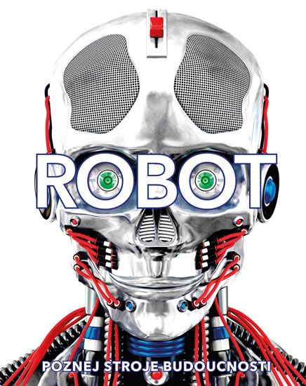 Obrázek produktu: Robot. Poznej stroje budoucnosti