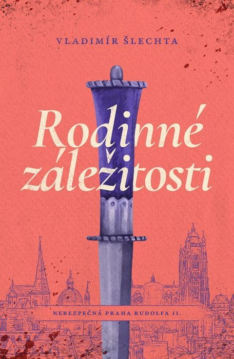 Obrázek produktu: Rodinné záležitosti - Nebezpečná Praha Rudolfa II.