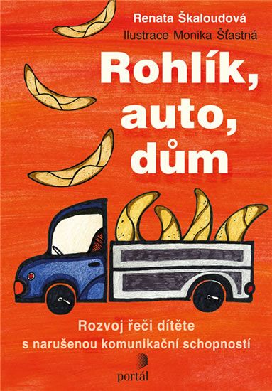 Obrázek produktu: Rohlík, auto, dům - Rozvoj řeči dítěte s narušenou komunikační schopností