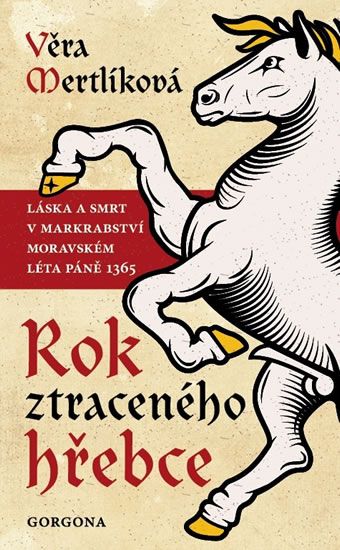 Obrázek produktu: Rok ztraceného hřebce - Láska a smrt v markrabství moravském léta páně 1365