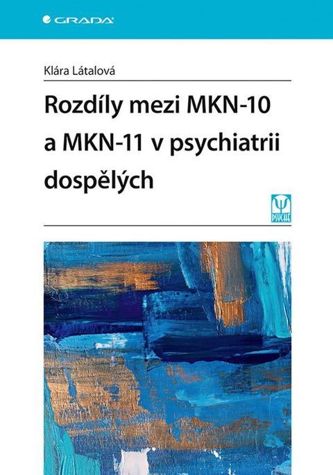 Obrázek produktu: Rozdíly mezi MKN-10 a MKN-11 v psychiatrii dospělých