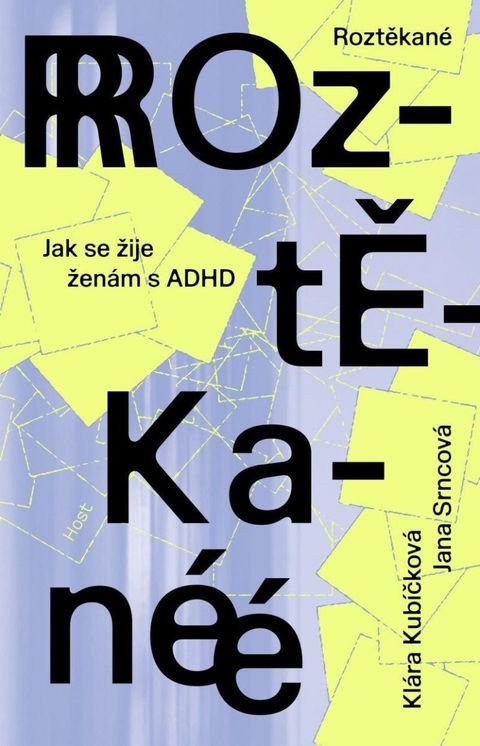 Obrázek produktu: Roztěkané - Jak se žije ženám s ADHD
