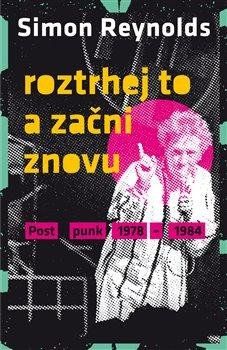 Obrázek produktu: Roztrhej to a začni znovu - Postpunk 1978-1984
